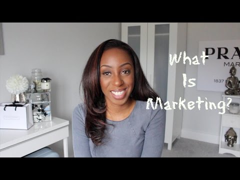 What is Marketing? Marketing In The Real and Business World – Marketing 101